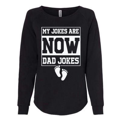 My Jokes Are Now Dad Jokes Funny First Time Dad Womens California Wash Sweatshirt