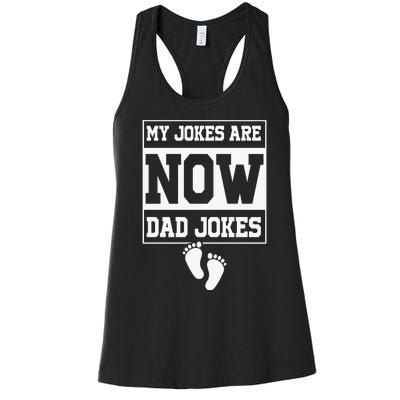 My Jokes Are Now Dad Jokes Funny First Time Dad Women's Racerback Tank