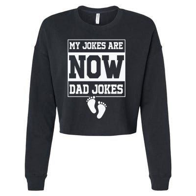 My Jokes Are Now Dad Jokes Funny First Time Dad Cropped Pullover Crew