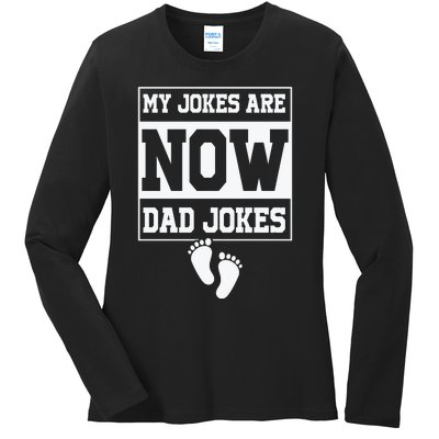 My Jokes Are Now Dad Jokes Funny First Time Dad Ladies Long Sleeve Shirt