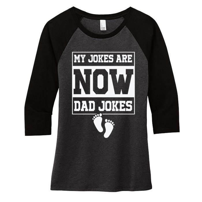 My Jokes Are Now Dad Jokes Funny First Time Dad Women's Tri-Blend 3/4-Sleeve Raglan Shirt