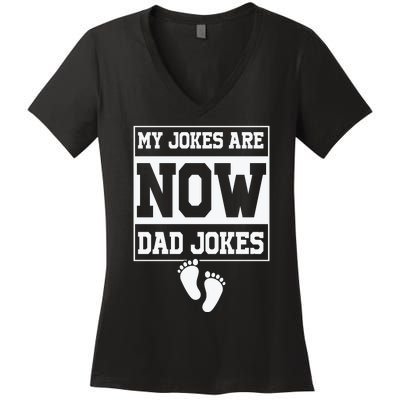 My Jokes Are Now Dad Jokes Funny First Time Dad Women's V-Neck T-Shirt