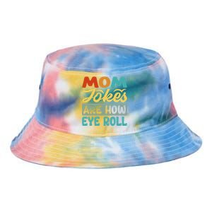 Mom Jokes Are How Eye Roll Tie Dye Newport Bucket Hat