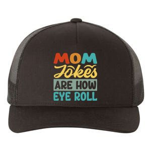 Mom Jokes Are How Eye Roll Yupoong Adult 5-Panel Trucker Hat