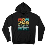 Mom Jokes Are How Eye Roll Hoodie