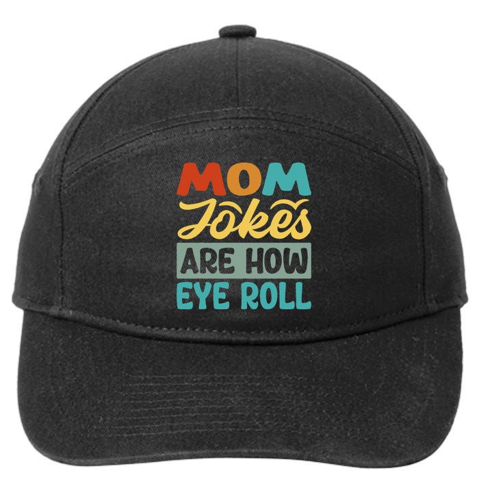 Mom Jokes Are How Eye Roll 7-Panel Snapback Hat