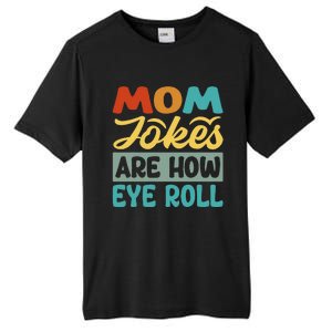 Mom Jokes Are How Eye Roll Tall Fusion ChromaSoft Performance T-Shirt