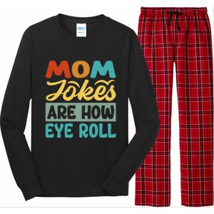 Mom Jokes Are How Eye Roll Long Sleeve Pajama Set