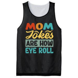 Mom Jokes Are How Eye Roll Mesh Reversible Basketball Jersey Tank