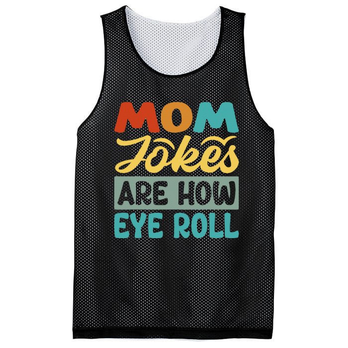 Mom Jokes Are How Eye Roll Mesh Reversible Basketball Jersey Tank