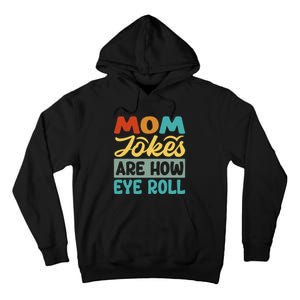 Mom Jokes Are How Eye Roll Tall Hoodie