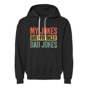 My Jokes Are Officially Dad Jokes Fathers Day Garment-Dyed Fleece Hoodie