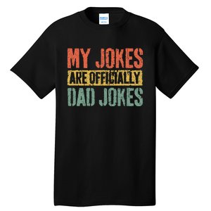 My Jokes Are Officially Dad Jokes Fathers Day Tall T-Shirt