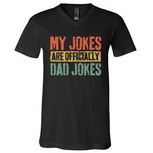 My Jokes Are Officially Dad Jokes Fathers Day V-Neck T-Shirt