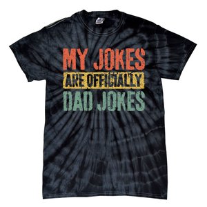 My Jokes Are Officially Dad Jokes Fathers Day Tie-Dye T-Shirt