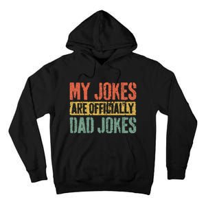 My Jokes Are Officially Dad Jokes Fathers Day Tall Hoodie