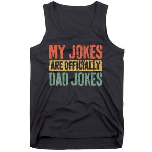 My Jokes Are Officially Dad Jokes Fathers Day Tank Top