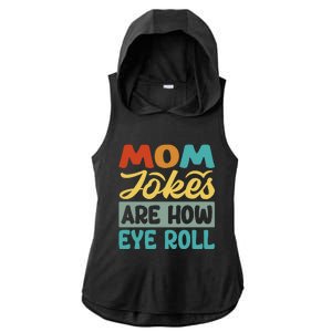 Mom Jokes Are How Eye Roll Ladies PosiCharge Tri-Blend Wicking Draft Hoodie Tank