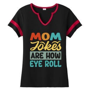 Mom Jokes Are How Eye Roll Ladies Halftime Notch Neck Tee