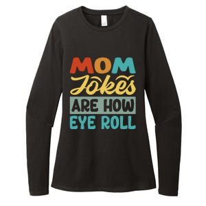 Mom Jokes Are How Eye Roll Womens CVC Long Sleeve Shirt