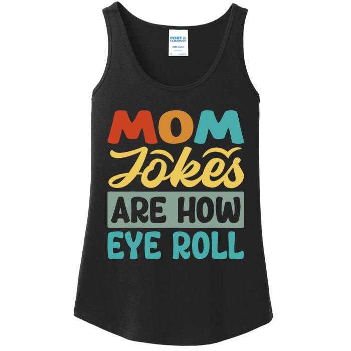 Mom Jokes Are How Eye Roll Ladies Essential Tank