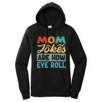 Mom Jokes Are How Eye Roll Women's Pullover Hoodie