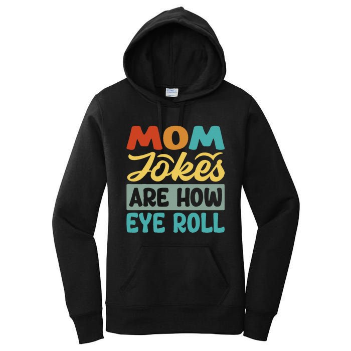 Mom Jokes Are How Eye Roll Women's Pullover Hoodie