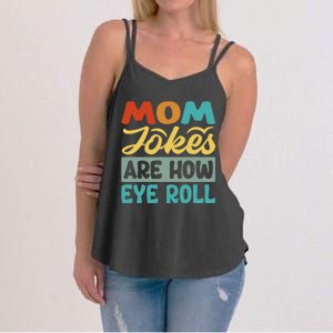 Mom Jokes Are How Eye Roll Women's Strappy Tank