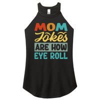 Mom Jokes Are How Eye Roll Women's Perfect Tri Rocker Tank