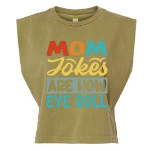 Mom Jokes Are How Eye Roll Garment-Dyed Women's Muscle Tee