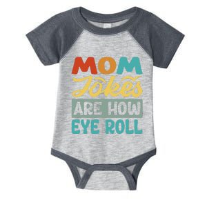 Mom Jokes Are How Eye Roll Infant Baby Jersey Bodysuit