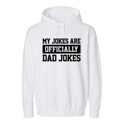 My Jokes Are Ly Dad Jokes Funny Dads Funny Gift Great Gift Garment-Dyed Fleece Hoodie