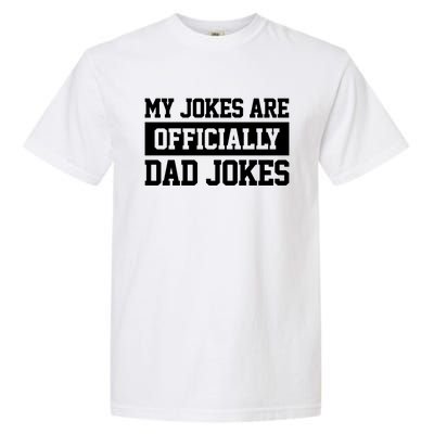 My Jokes Are Ly Dad Jokes Funny Dads Funny Gift Great Gift Garment-Dyed Heavyweight T-Shirt