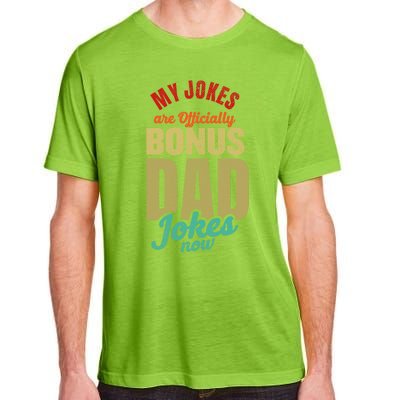 My Jokes Are Ly Bonus Dad Jokes Now Gift Stepfather Meaningful Gift Adult ChromaSoft Performance T-Shirt