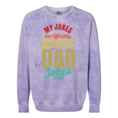 My Jokes Are Ly Bonus Dad Jokes Now Gift Stepfather Meaningful Gift Colorblast Crewneck Sweatshirt