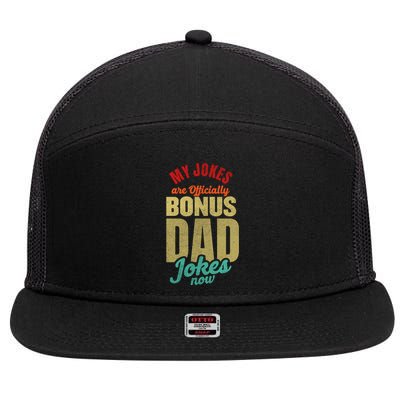 My Jokes Are Ly Bonus Dad Jokes Now Gift Stepfather Meaningful Gift 7 Panel Mesh Trucker Snapback Hat