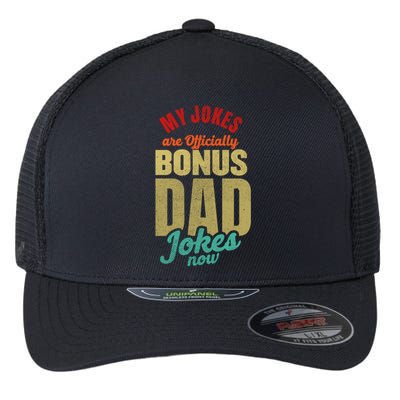 My Jokes Are Ly Bonus Dad Jokes Now Gift Stepfather Meaningful Gift Flexfit Unipanel Trucker Cap