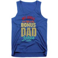 My Jokes Are Ly Bonus Dad Jokes Now Gift Stepfather Meaningful Gift Tank Top