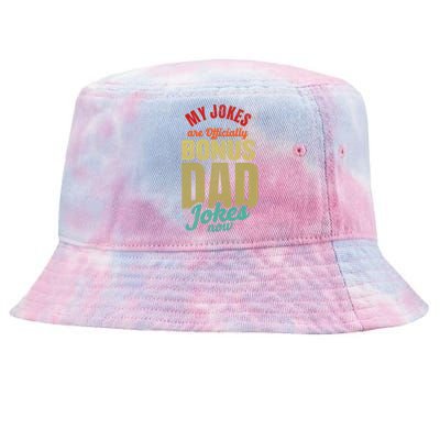 My Jokes Are Ly Bonus Dad Jokes Now Gift Stepfather Meaningful Gift Tie-Dyed Bucket Hat