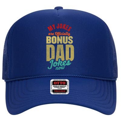 My Jokes Are Ly Bonus Dad Jokes Now Gift Stepfather Meaningful Gift High Crown Mesh Back Trucker Hat