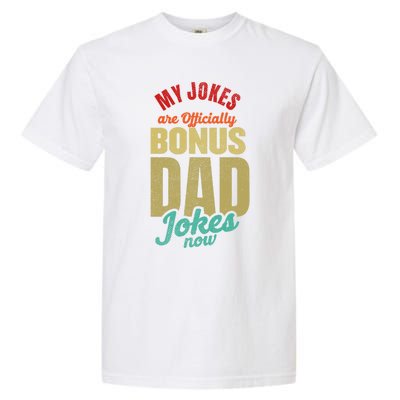 My Jokes Are Ly Bonus Dad Jokes Now Gift Stepfather Meaningful Gift Garment-Dyed Heavyweight T-Shirt