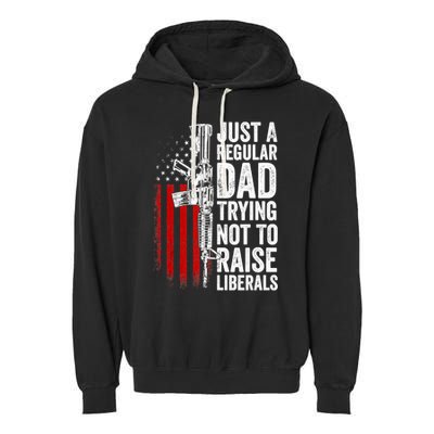 Mens Just A Regular Dad Trying Not To Raise Liberals Garment-Dyed Fleece Hoodie