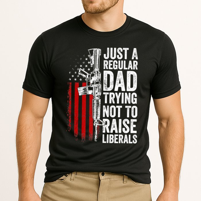 Mens Just A Regular Dad Trying Not To Raise Liberals Performance Shirt