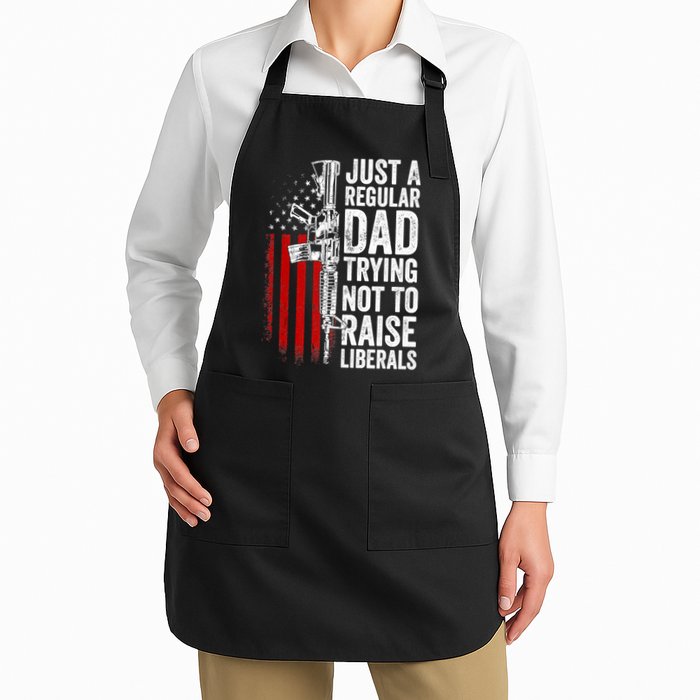 Mens Just A Regular Dad Trying Not To Raise Liberals Apron