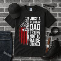 Mens Just A Regular Dad Trying Not To Raise Liberals Tall T-Shirt