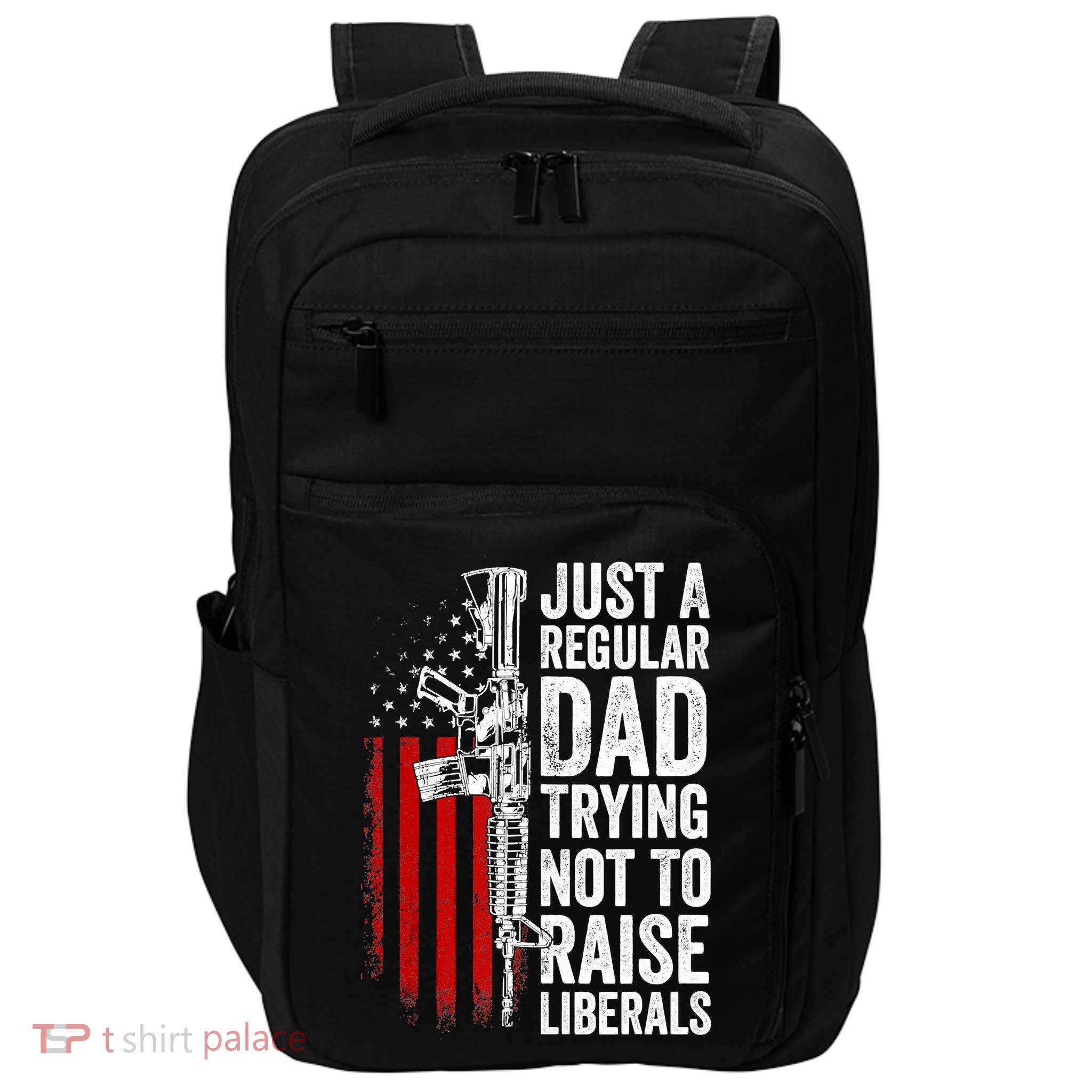 Mens Just A Regular Dad Trying Not To Raise Liberals Impact Tech Backpack