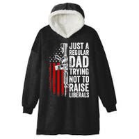 Mens Just A Regular Dad Trying Not To Raise Liberals Hooded Wearable Blanket
