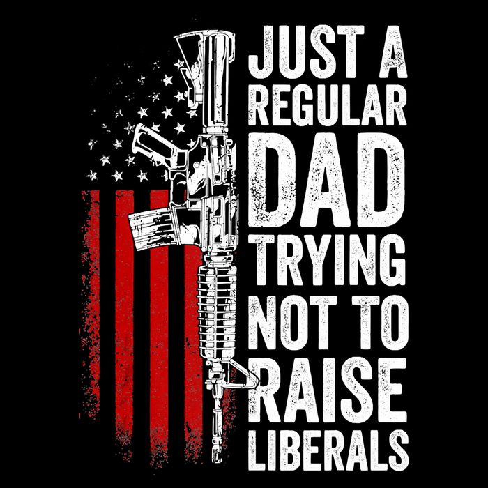 Mens Just A Regular Dad Trying Not To Raise Liberals Button