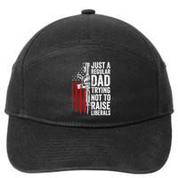 Mens Just A Regular Dad Trying Not To Raise Liberals 7-Panel Snapback Hat