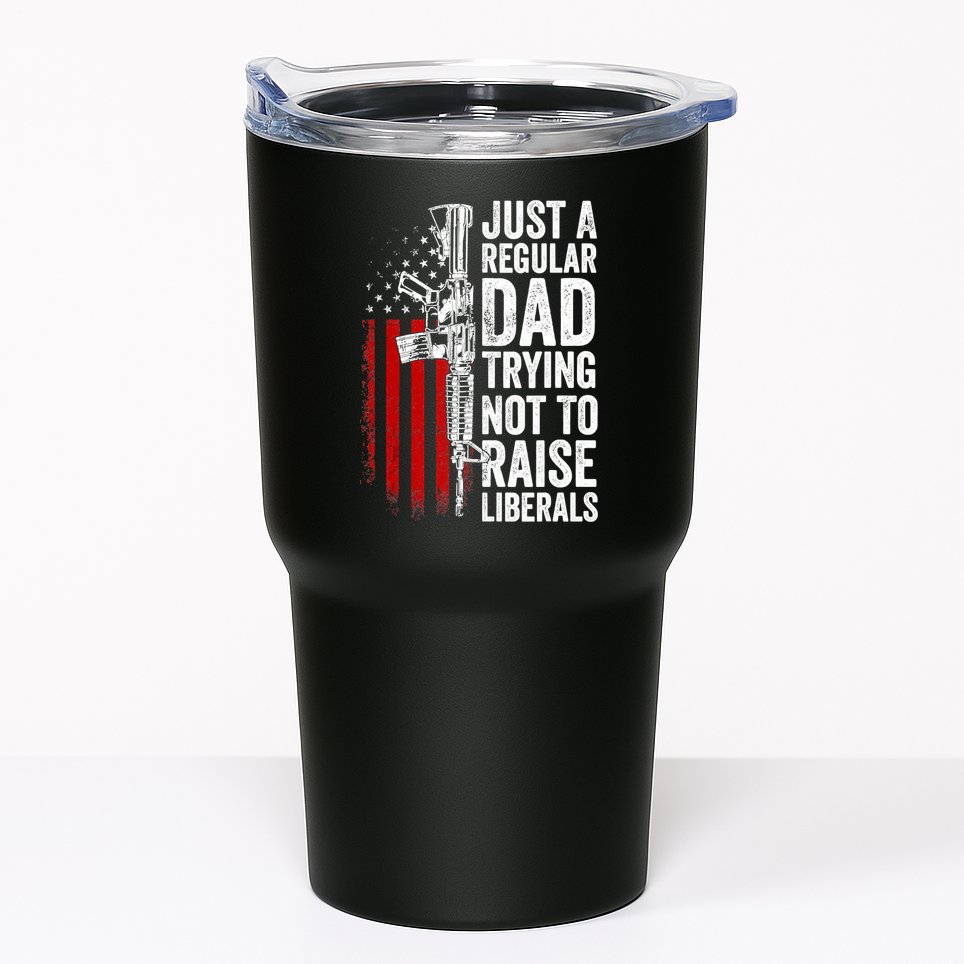 Mens Just A Regular Dad Trying Not To Raise Liberals Tumbler